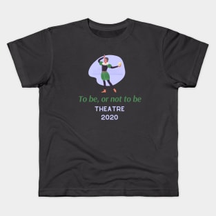 Theatre in 2020 Funny Coronavirus Kids T-Shirt